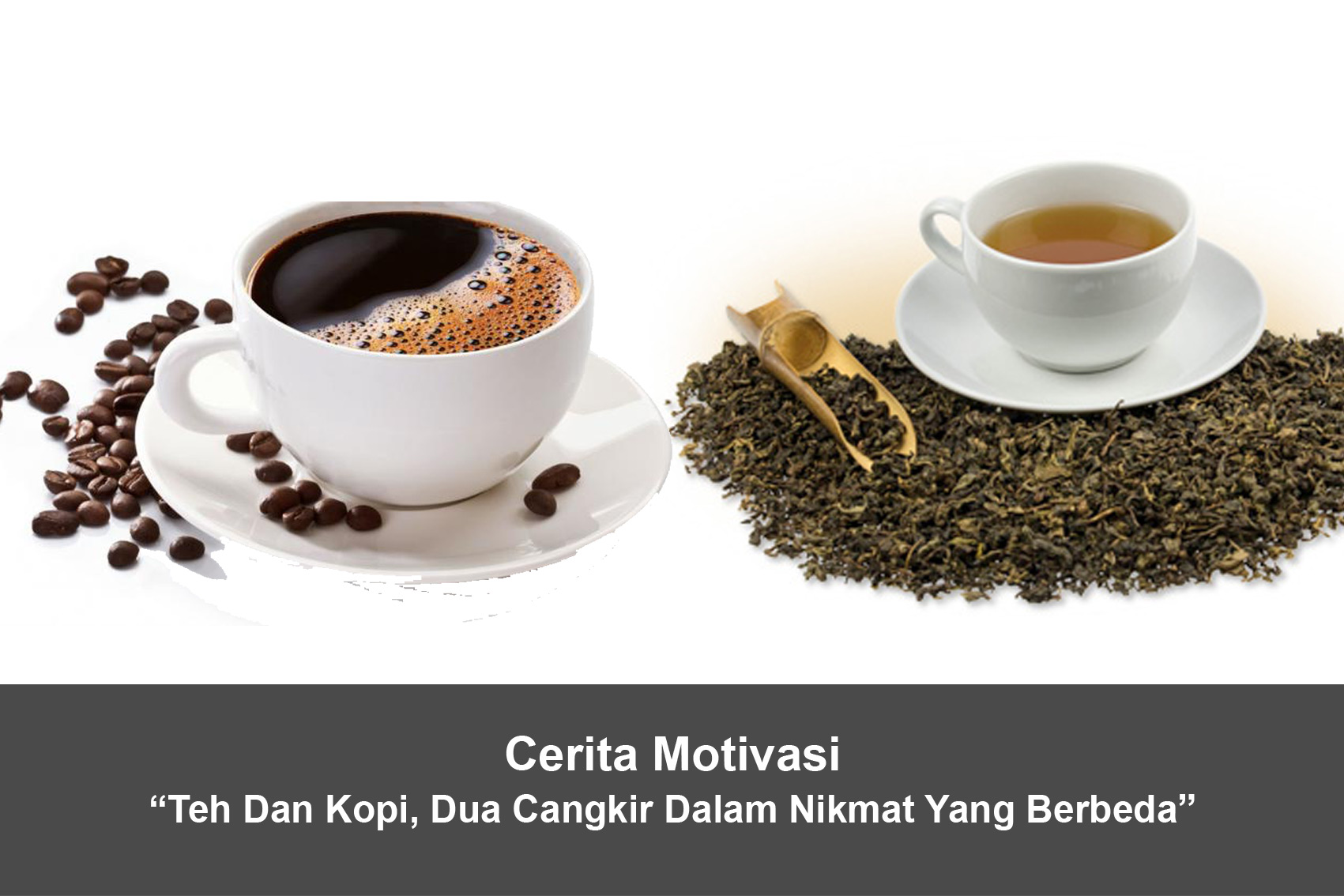 Teh Dan Kopi, Dua Cangkir Dalam Nikmat Yang Berbeda